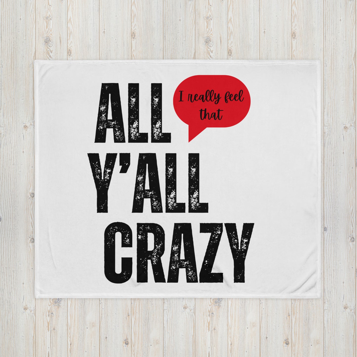 All Y'all Crazy - Throw Blanket