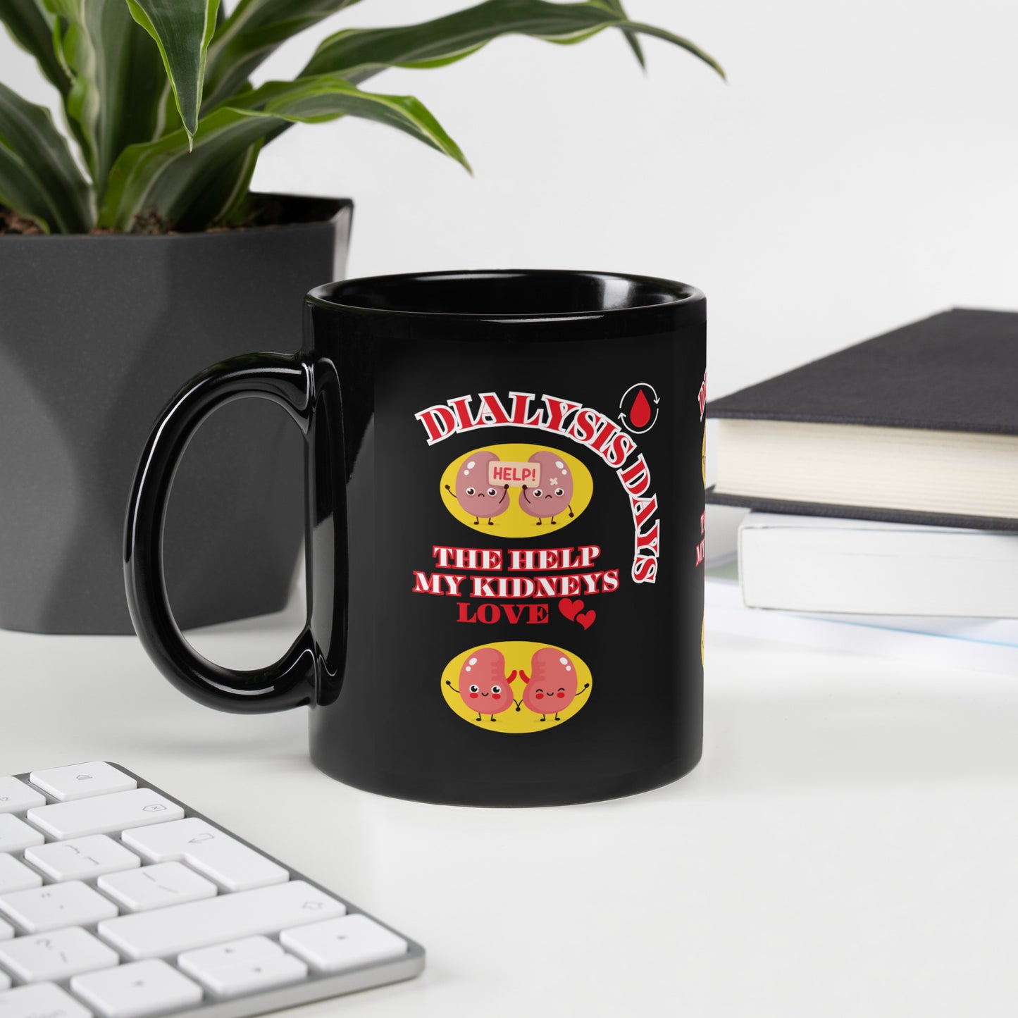 Dialysis Days The Help My Kidneys Love - Black Glossy Mug