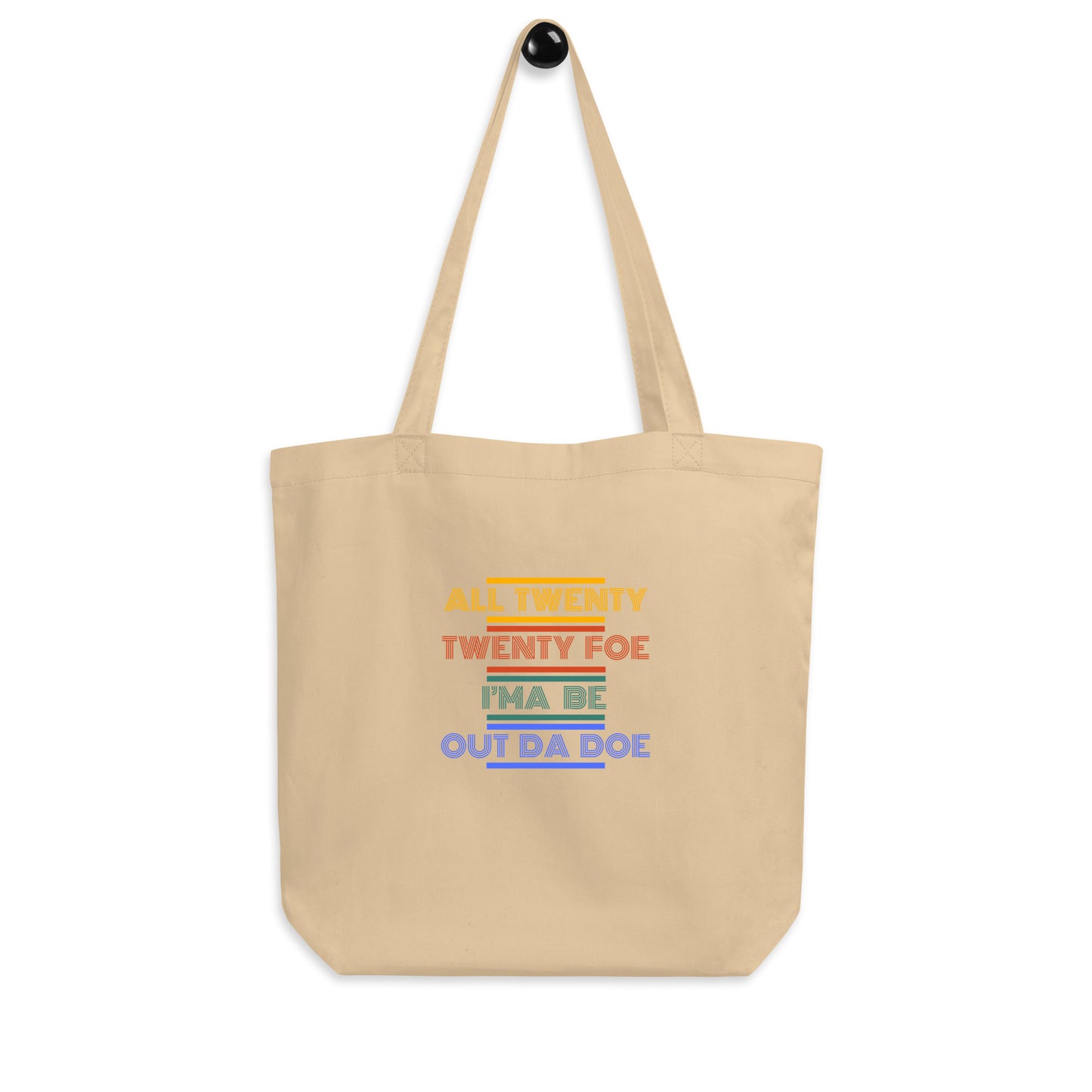 All 2024 I’ma Be Out Da Doe - Eco Tote Bag