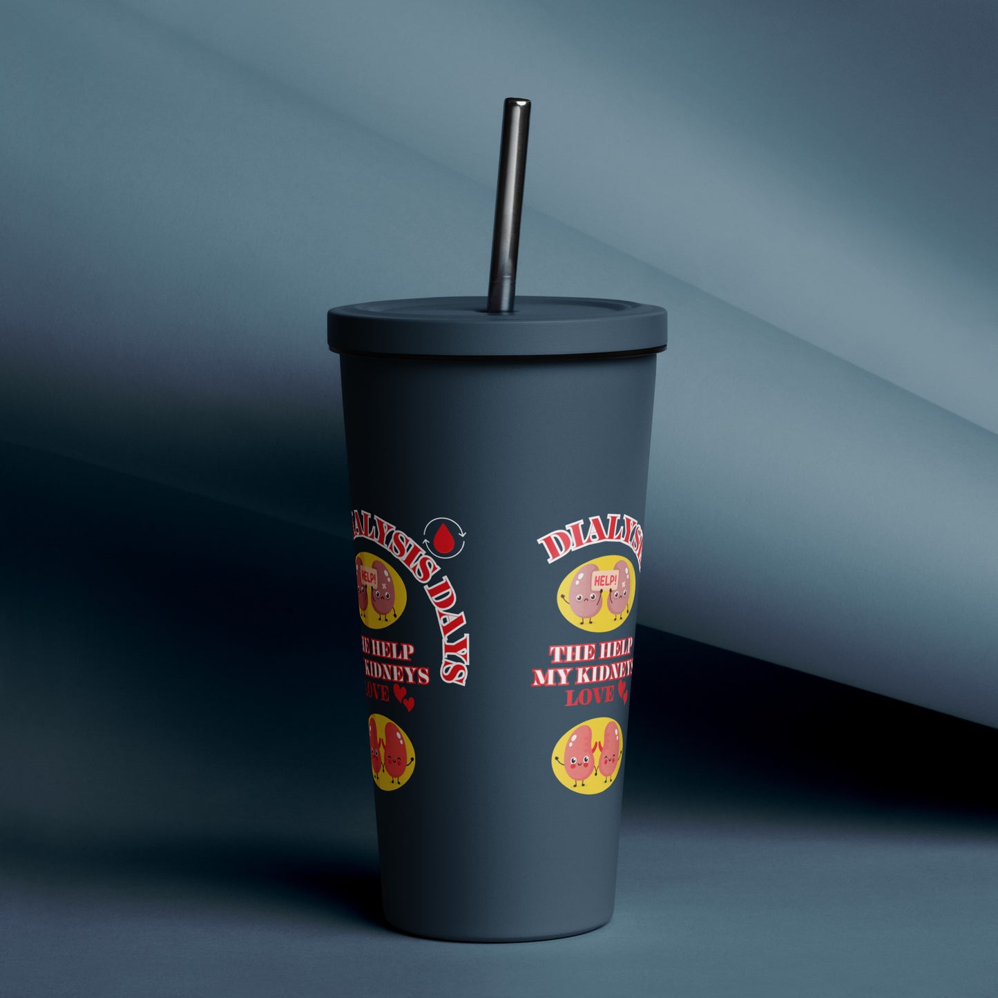 Dialysis Days The Help My Kidneys Love - Insulated Tumbler With a Straw