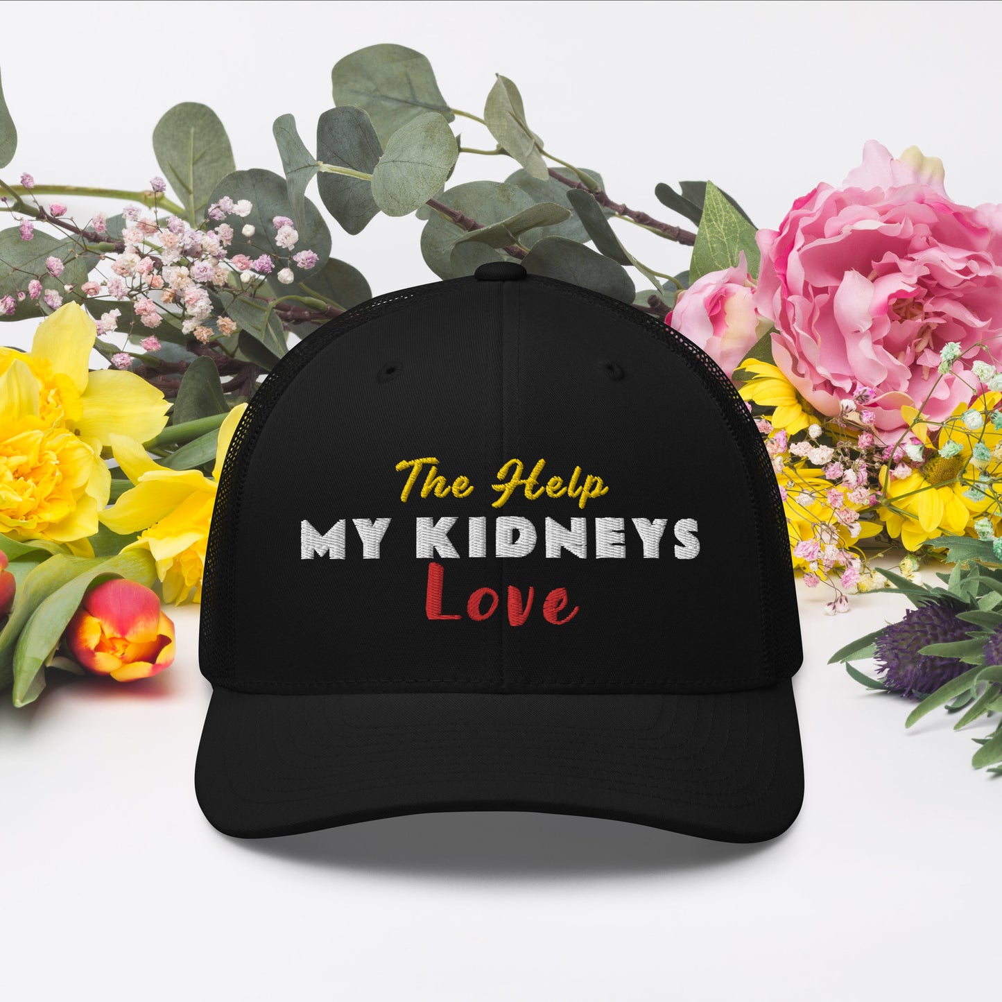 Dialysis Days The Help My Kidneys Love - Trucker Cap