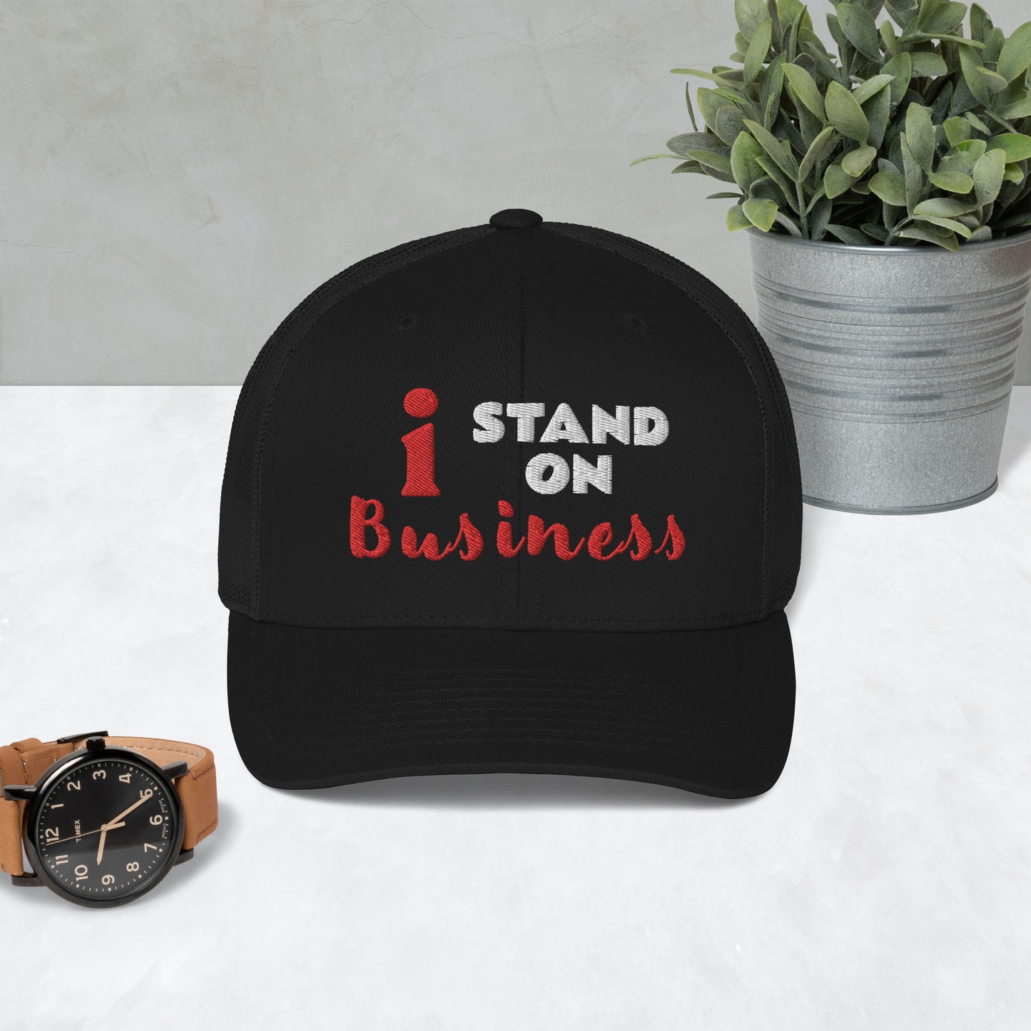 I Stand On Business - Trucker Cap