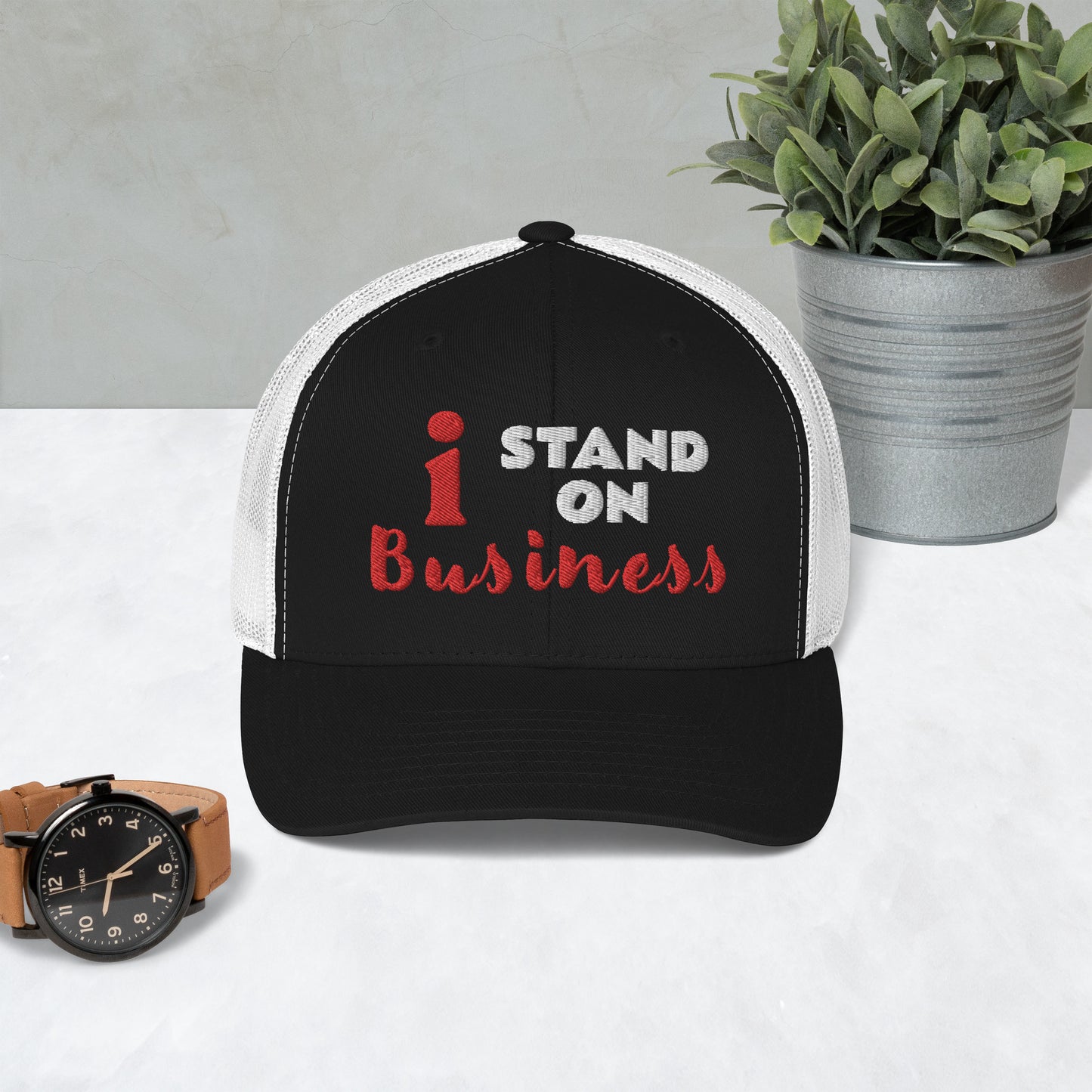 I Stand On Business - Trucker Cap