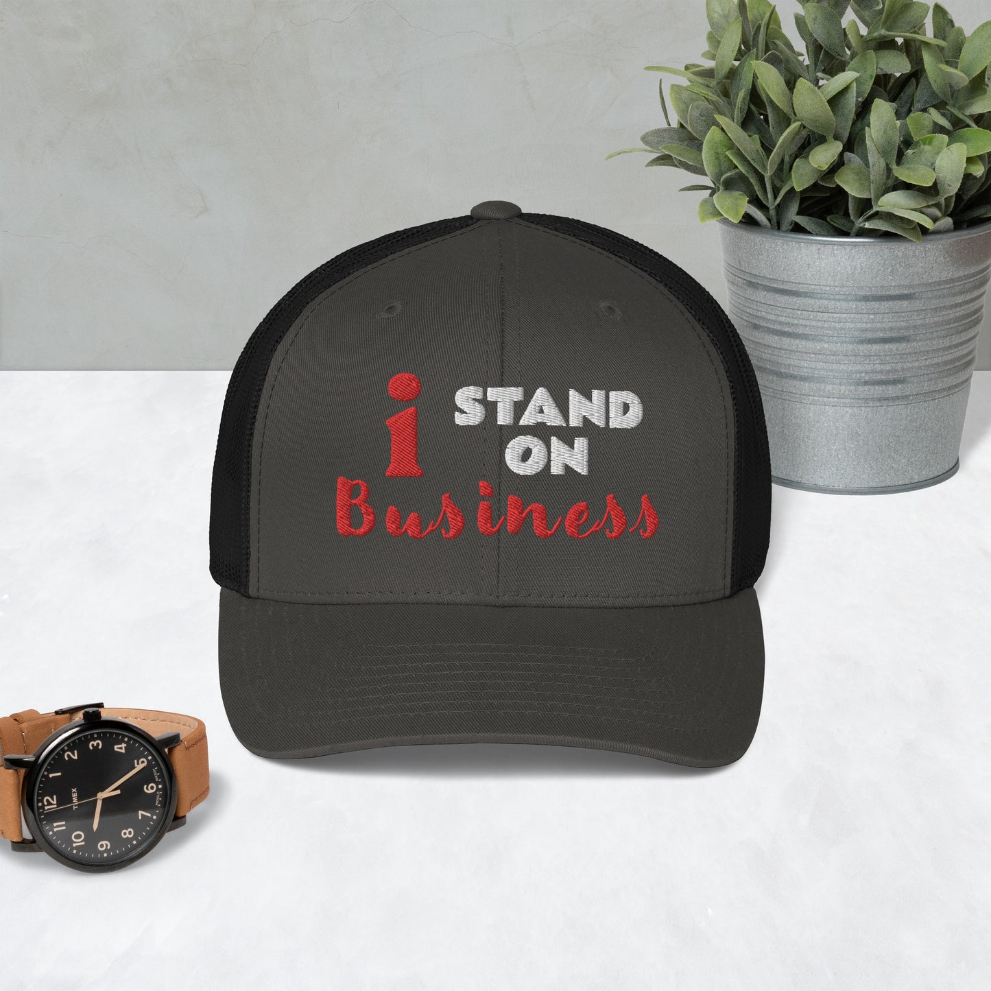 I Stand On Business - Trucker Cap