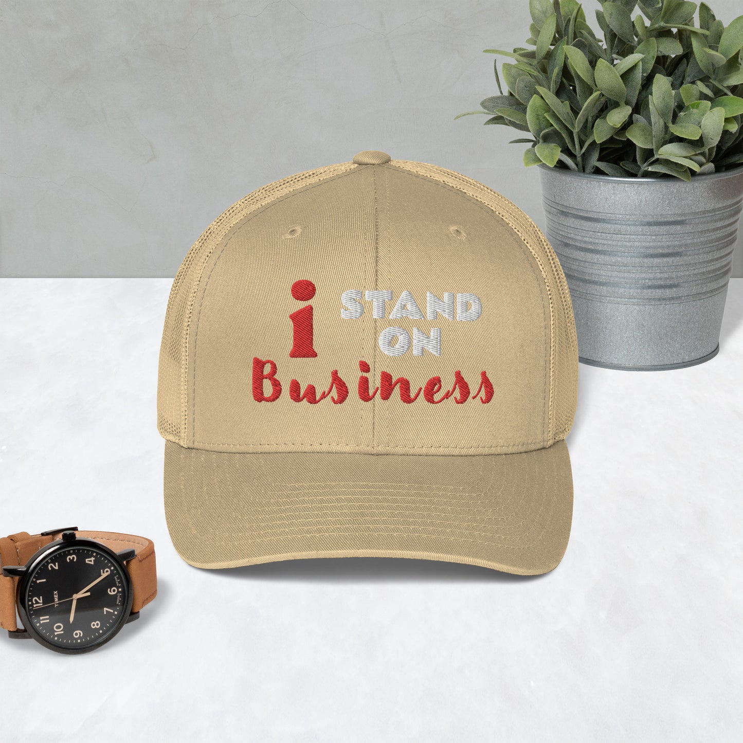 I Stand On Business - Trucker Cap