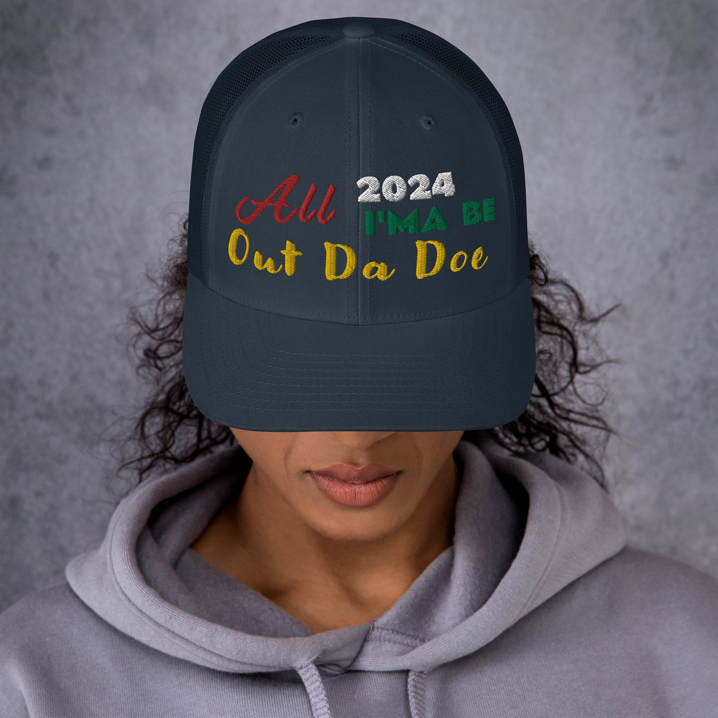 All 2024 I’ma Be Out Da Doe - Trucker Cap