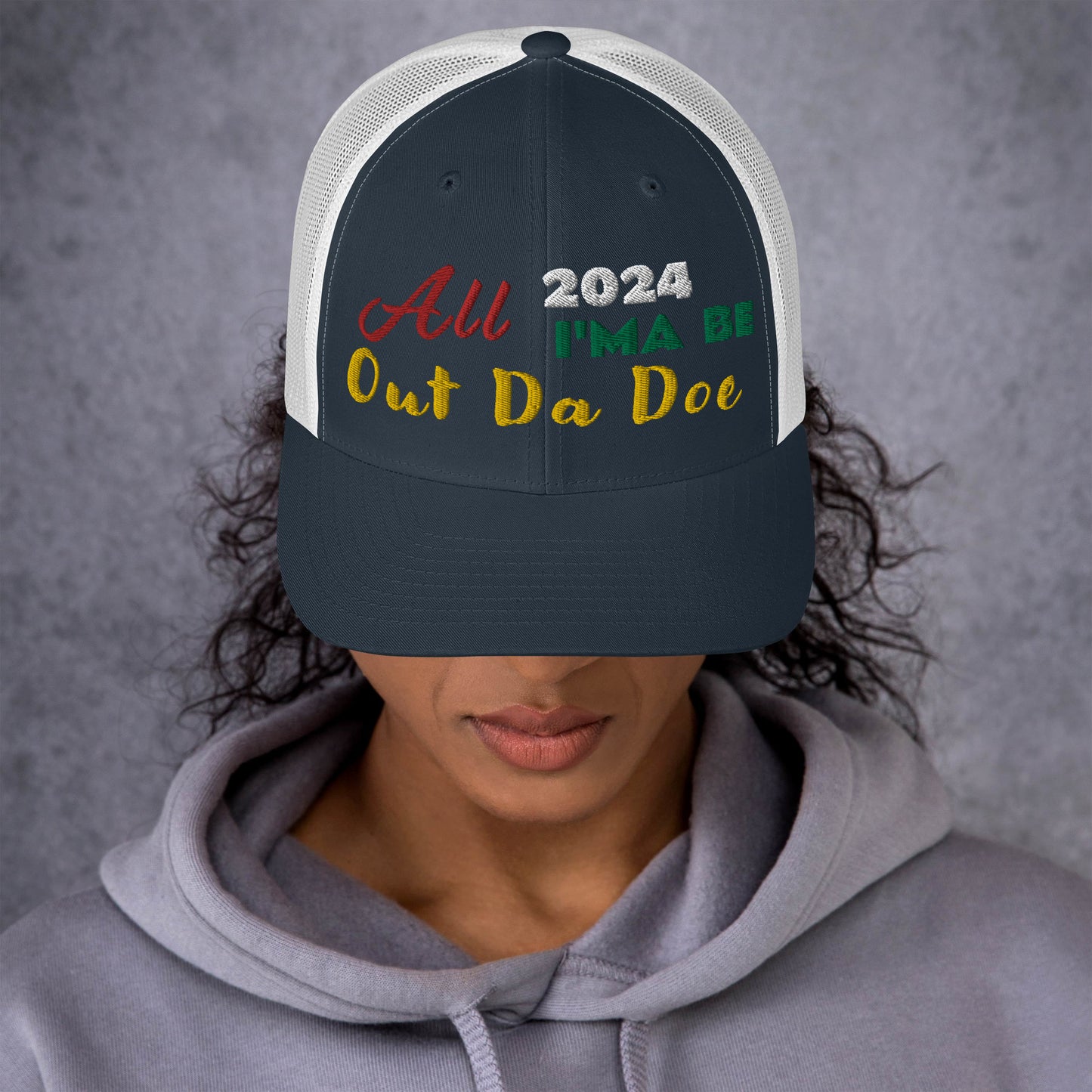 All 2024 I’ma Be Out Da Doe - Trucker Cap