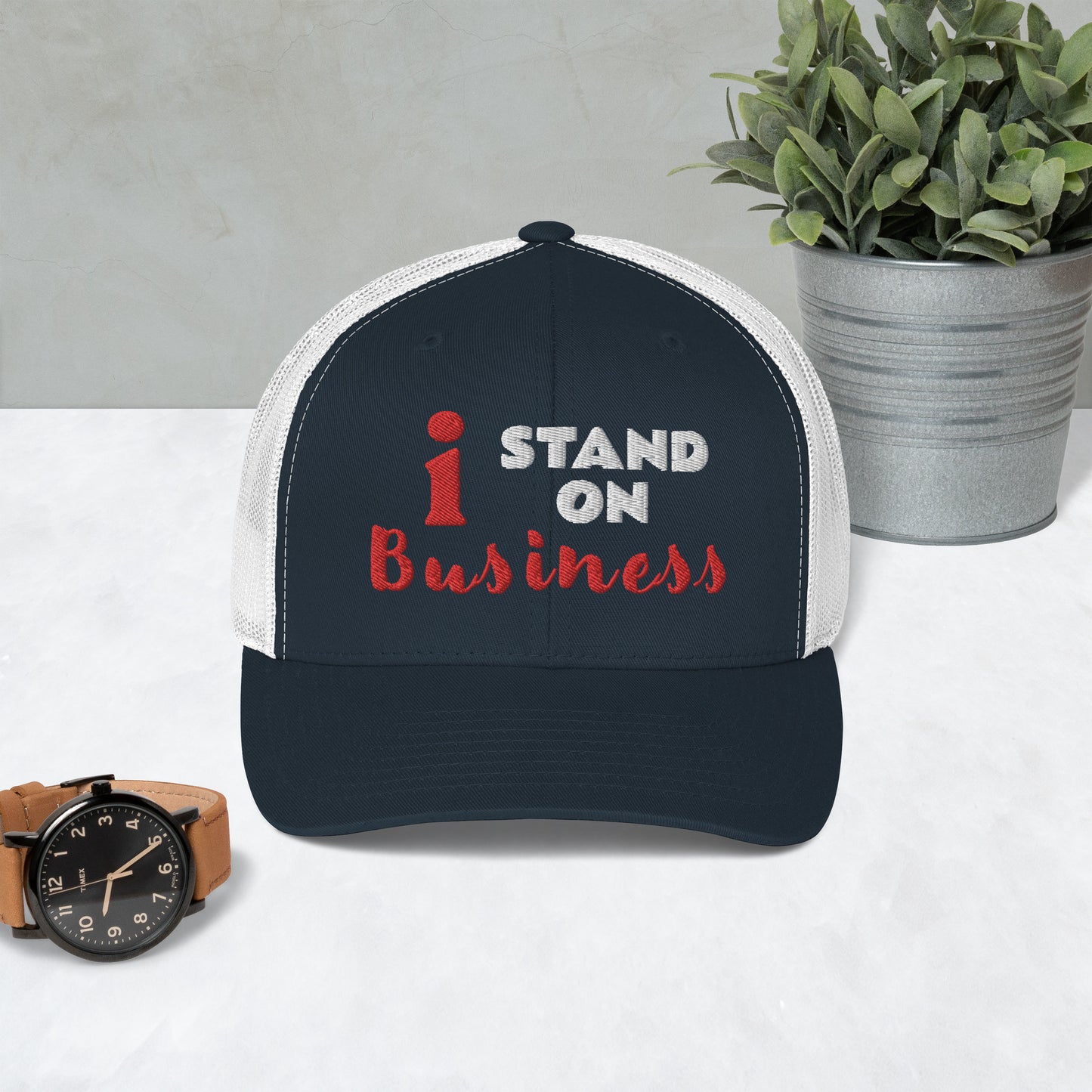 I Stand On Business - Trucker Cap