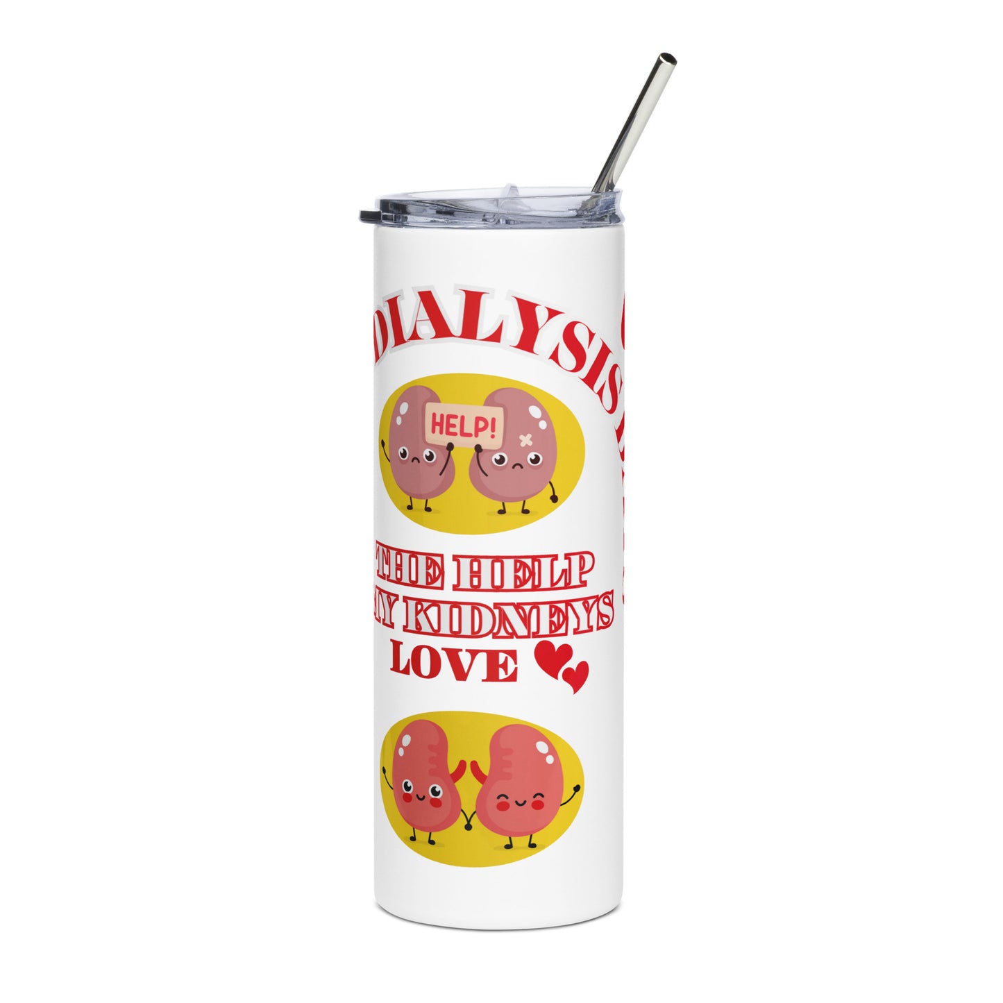 Dialysis Days The Help My Kidneys Love - Stainless Steel Tumbler