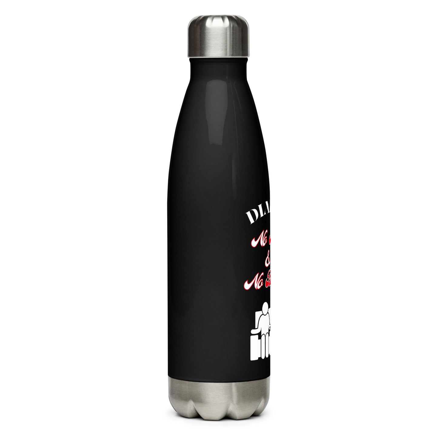 Dialysis Days No Pain & No Bleeding - Stainless Steel Water Bottle