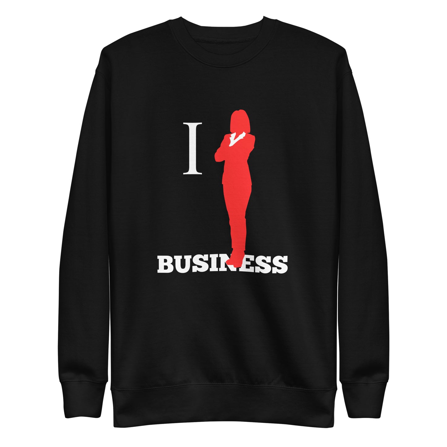 I Stand On Business (Female) - Unisex Premium Sweatshirt