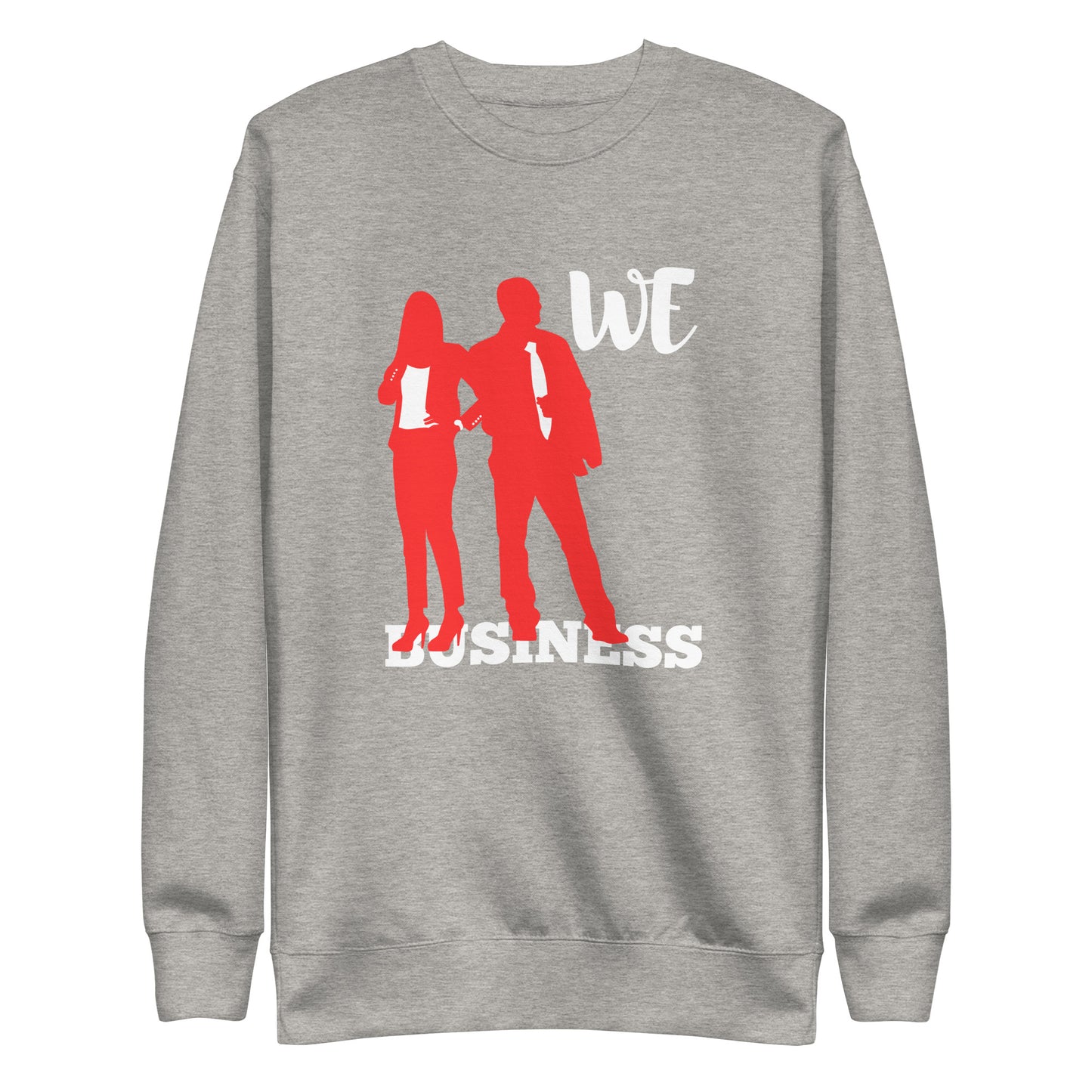 We Stand On Business (Couples)  - Unisex Premium Sweatshirt