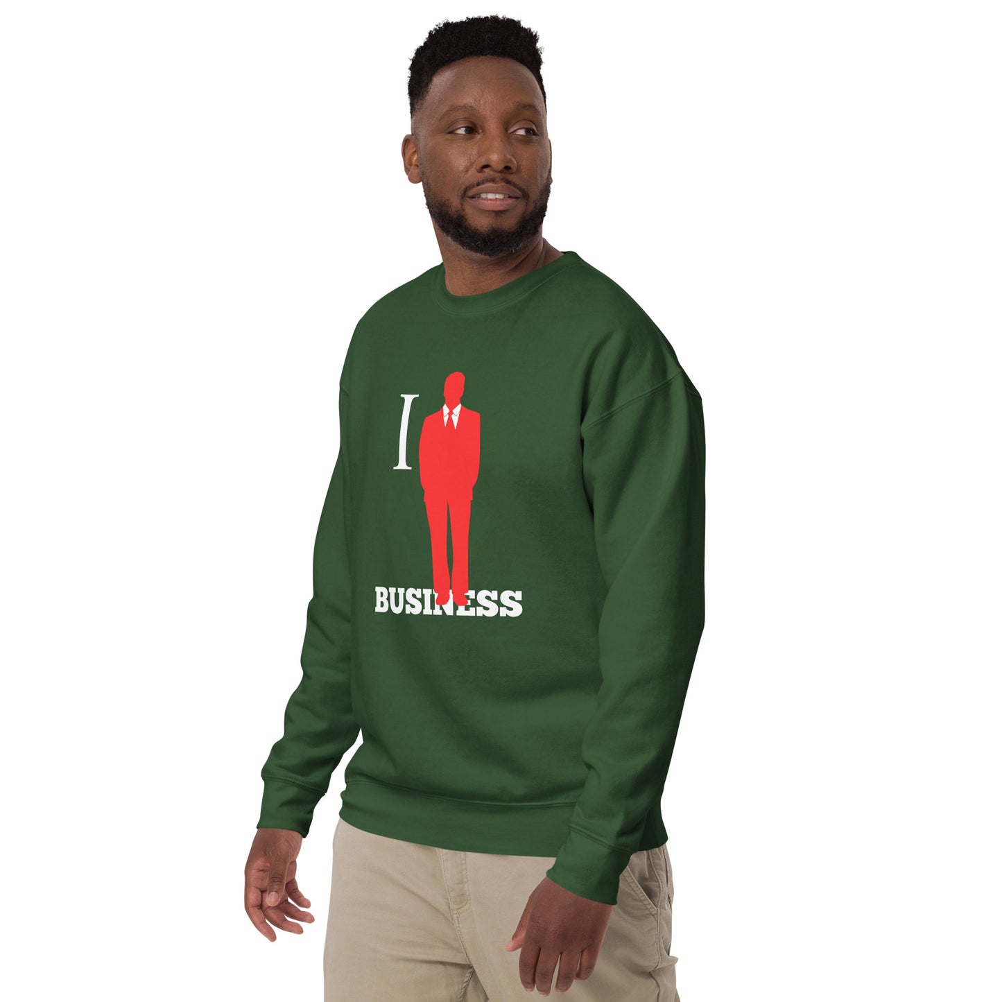 I Stand On Business (Male) - Unisex Premium Sweatshirt