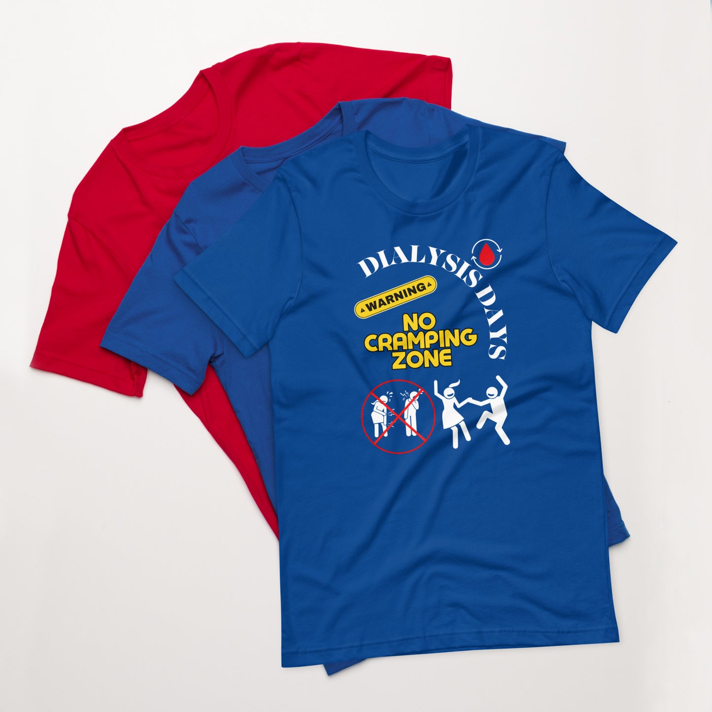 Dialysis Days No Cramping Zone - Unisex T-Shirt