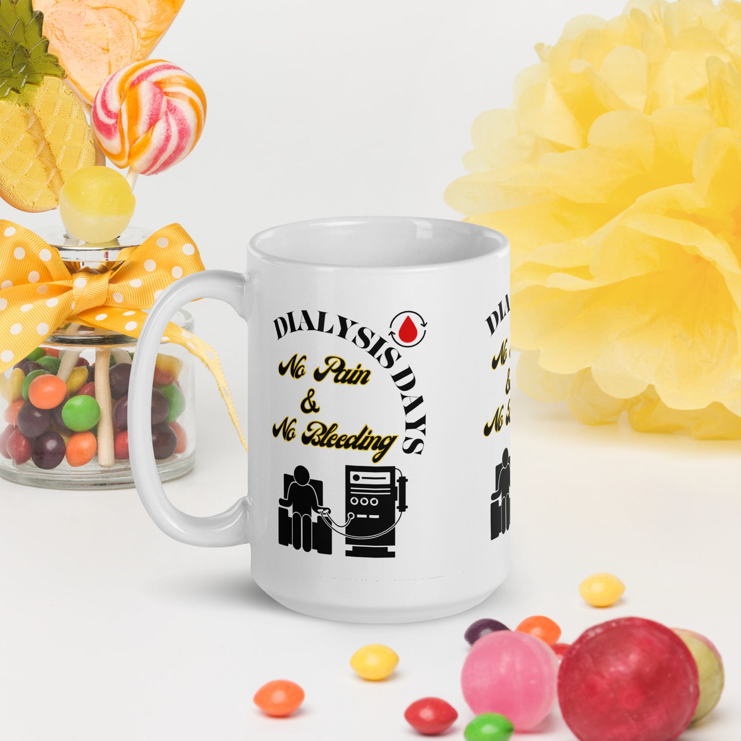 Dialysis Days No Pain & No Bleeding - White Glossy Mug