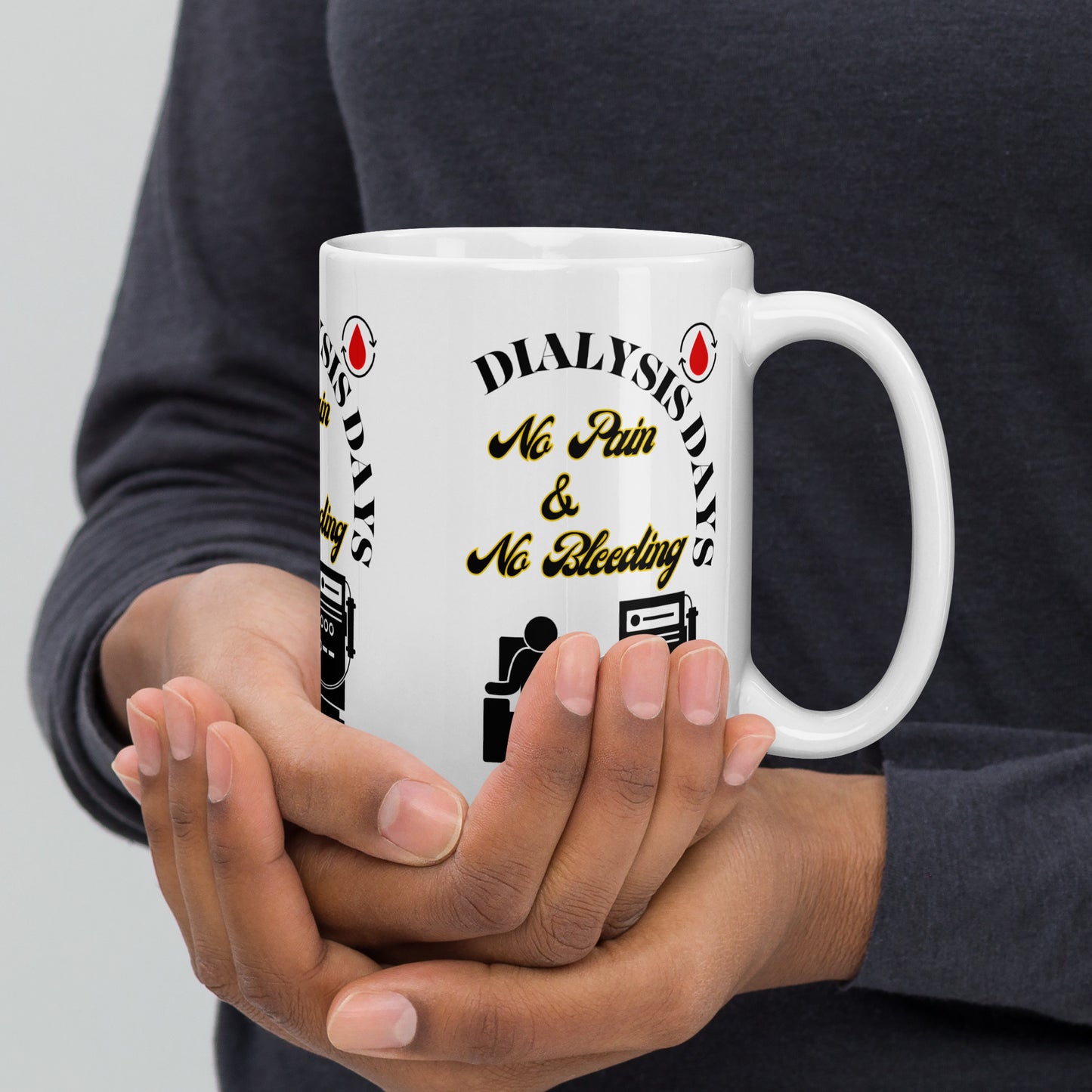 Dialysis Days No Pain & No Bleeding - White Glossy Mug