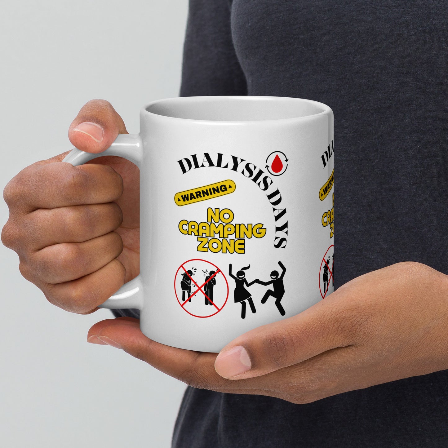 Dialysis Days No Cramping Zone White Glossy Mug