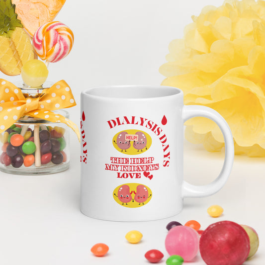 Dialysis Days The Help My Kidneys Love - White Glossy Mug